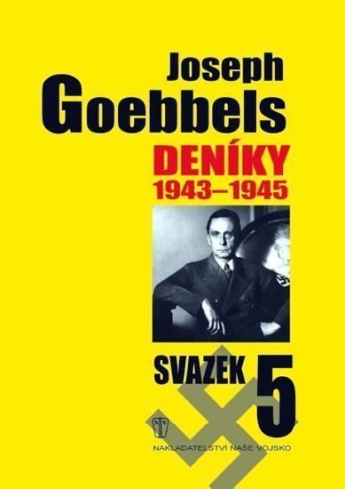 Deníky 1943-1945 - svazek 5 – Goebbels Joseph