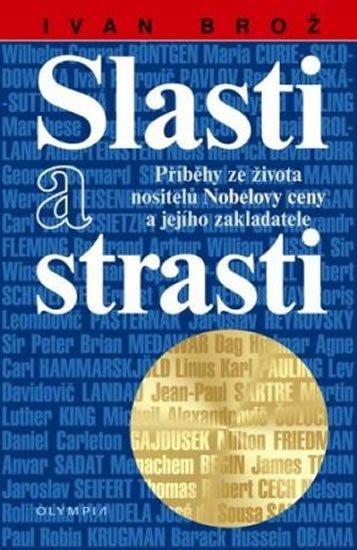 Slasti a strasti - Příběhy ze života nositelů Nobelovy ceny – Brož Ivan