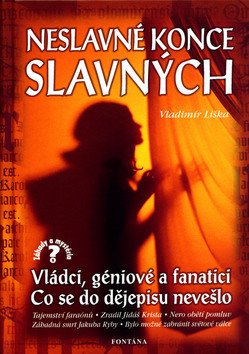Neslavné konce slavných - 2 vydání – Liška Vladimír