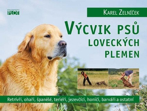 Výcvik psů loveckých plemen – Zelníček Karel