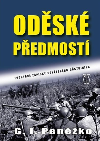 Oděské předmostí - Frontové zápisky sovětského důstojníka – Peněžko G I