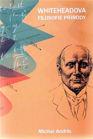 Whiteheadova filosifie přírody – Andrle Michal
