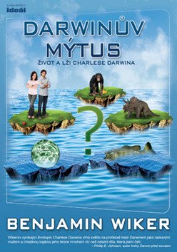 Darwinův mýtus - Život a lži Charlese Darwina – Wiker Benjamin