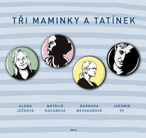 Tři maminky a tatínek – Ježková Alena (2010)