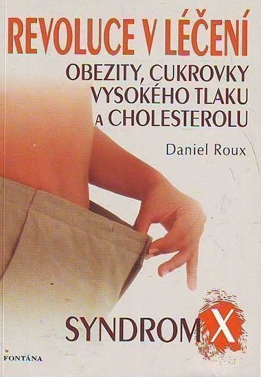 Revoluce v léčení obezity cukrovky vysokého tlaku a cholesterolu – Roux Daniel