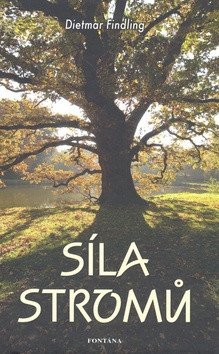 Síla stromů – Findling Dietmar