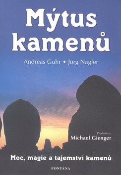Mýtus kamenů - Moc magie a tajemství kamenů – Guhr Andreas