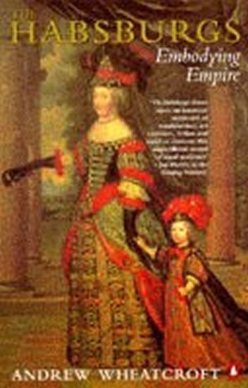The Habsburgs  Embodying Empire