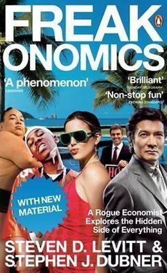 Freakonomics  A Rogue Economist Explores the Hidden Side of Everything – Dubner Stephen J