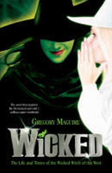 Wicked  The Life and Times of the Wicked Witch of the West