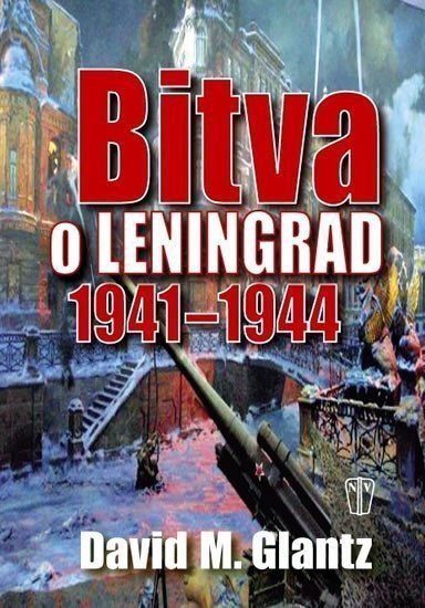 Bitva o Leningrad 1941–1944 – Glantz David M