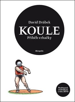 Koule - příběh vrhačky – Drábek David