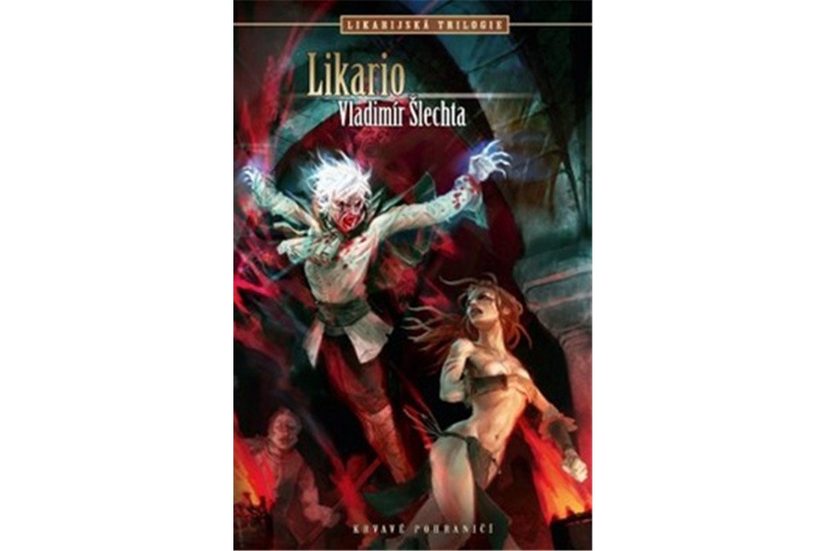 Krvavé pohraničí Likarijská trilogie 2 - Likario – Šlechta Vladimír