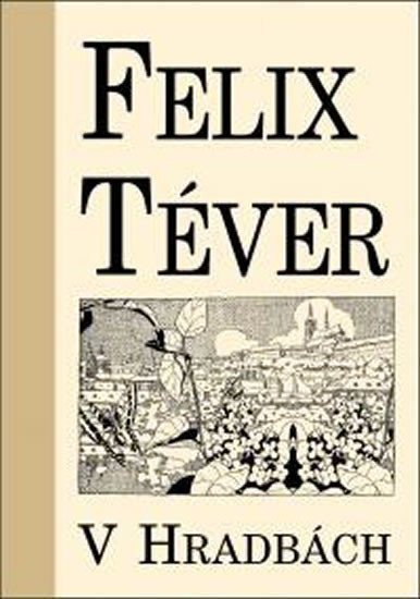 V hradbách – Téver Felix