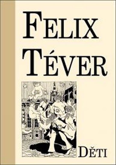 Děti – Téver Felix