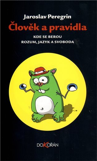 Člověk a pravidla – Peregrin Jaroslav