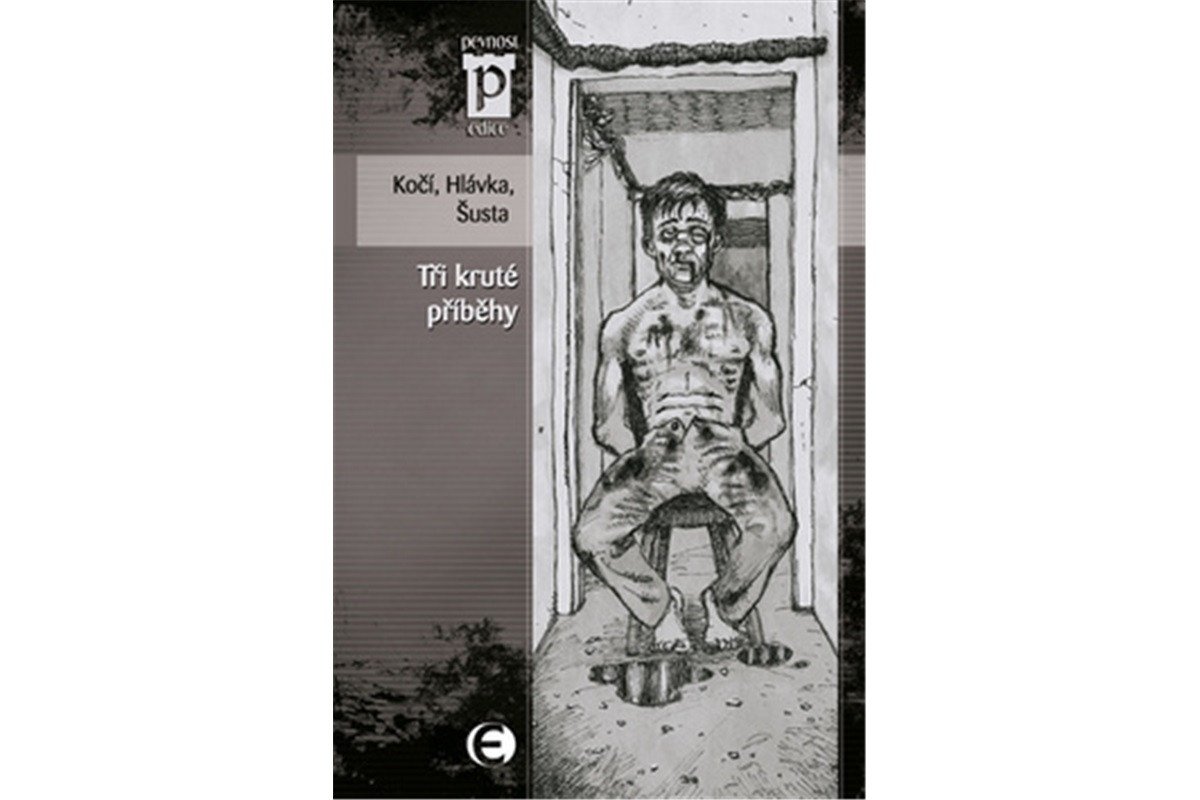 Tři kruté příběhy Edice Pevnost – Šusta Richard
