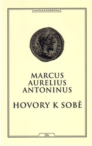 Hovory k sobě – Aurelius Antoninus Marcus