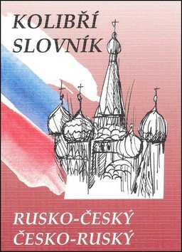 Rusko-český česko-ruský kolibří slovník – group of authors
