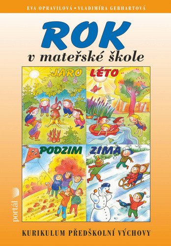 Rok v mateřské škole - Kurikulum předškolní výchovy – Opravilová Eva