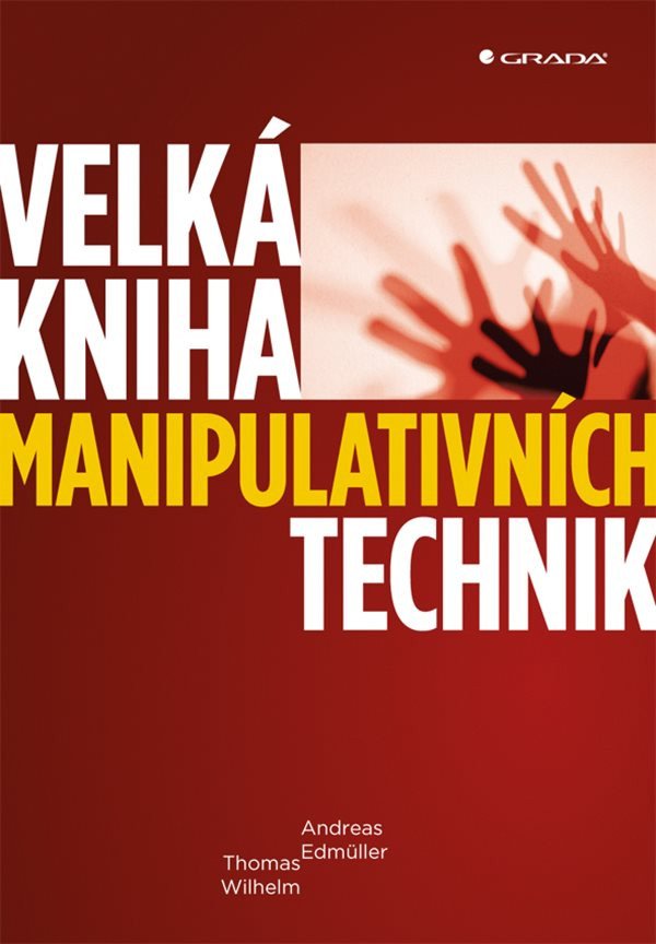 Velká kniha manipulativních technik – Edmüller Andreas