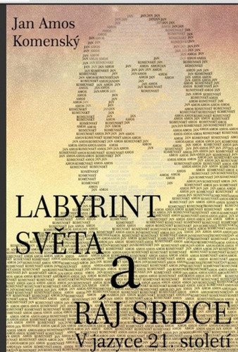 Labyrint světa a ráj srdce – Komenský Jan Ámos