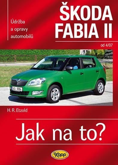Škoda Fabia II od 407 - Jak na to 114 – Etzold Hans-Rüdiger