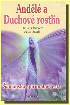 Andělé a Duchové rostlin – Kinkele Thomas