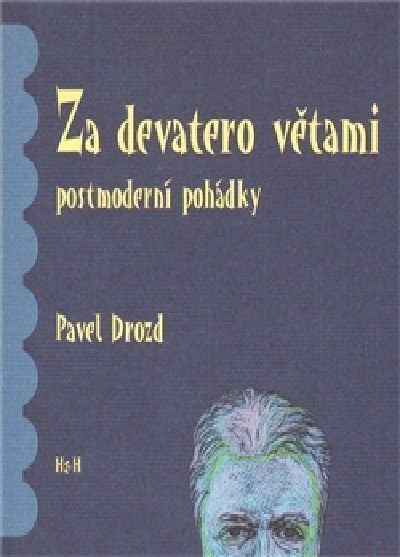 Za devatero větami postmoderní pohádky – Drozd Pavel