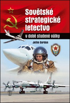 Sovětské strategické letectvo v době Studené války – Gordon Jefim