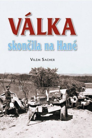 Válka skončila na Hané – Sacher Vilém