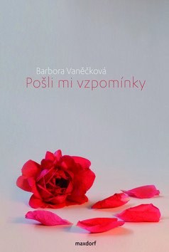 Pošli mi vzpomínky – Vaněčková Barbora