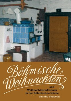 Böhmische Weihnachten und Weihnachtstraditionen in der Böhmischen Küche – Skopová Kamila