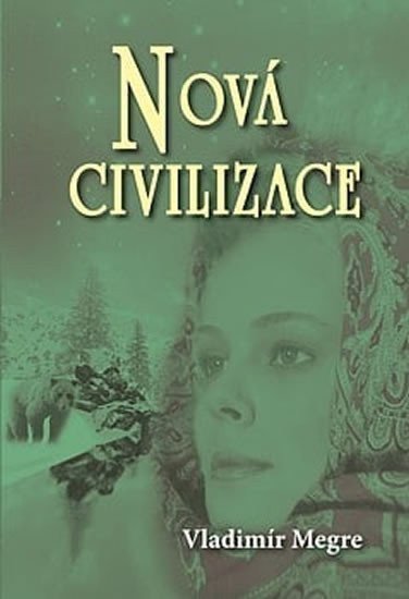 Nová civilizace 81 Anastasia 81 – Megre Vladimír