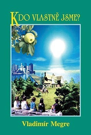 Kdo vlastně jsme – Megre Vladimír