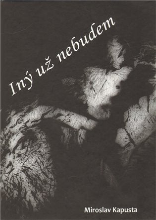 Iný už nebudem slovensky – Kapusta MIroslav