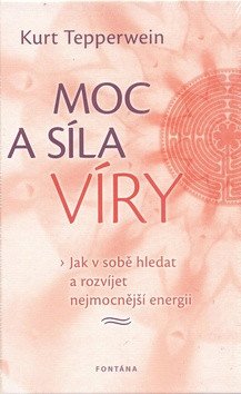 Moc a síla víry – Tepperwein Kurt