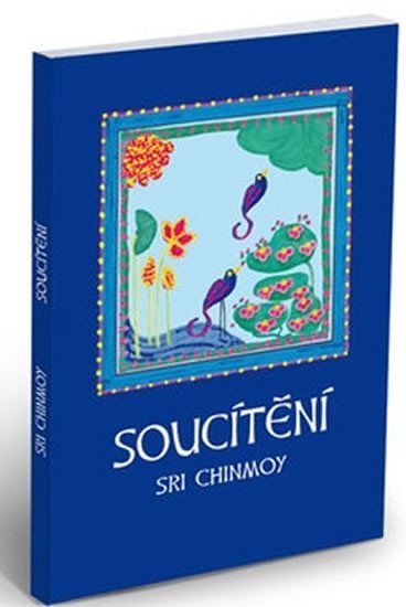 Soucítění – Chinmoy Sri