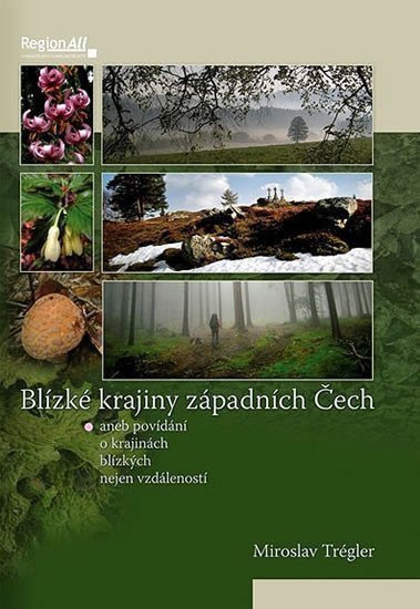 Blízké krajiny západních Čech – Trégler Miroslav