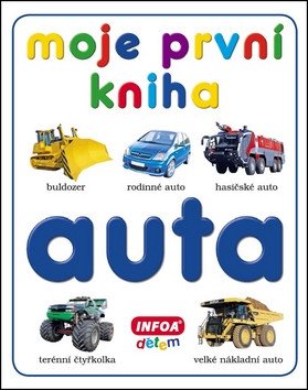 Moje první kniha - Auta – group of authors