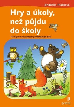 Hry a úkoly než půjdu do školy – Ptáčková Jindřiška