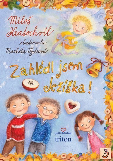 Zahlédl jsem Ježíška – Kratochvíl Miloš