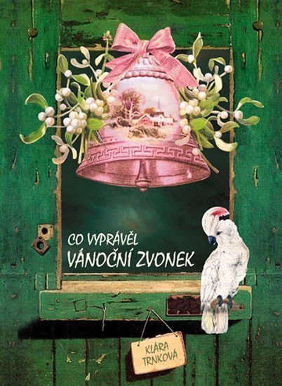 Co vyprávěl vánoční zvonek – Trnková Klára