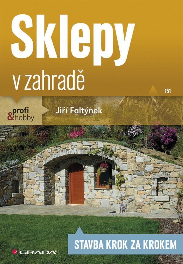 Sklepy v zahradě - Stavba krok za krokem – Faltýnek Jiří