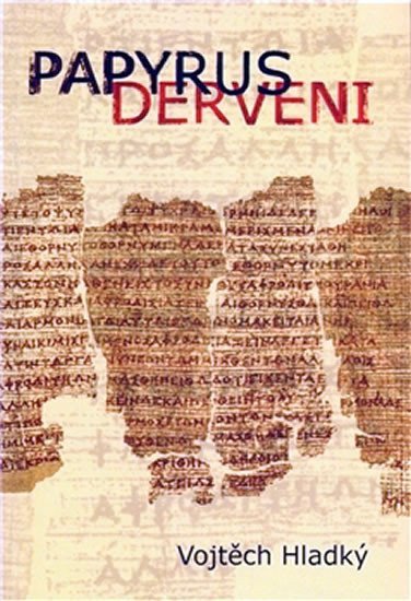 Papyrus Derveni - Text překlad a studie – Hladký Vojtěch