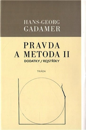 Pravda a metoda II - Dodatky  Rejstříky – Gadamer Hans-Georg