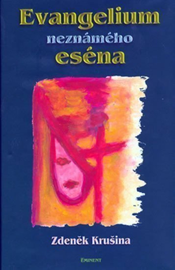 Evangelium neznámého eséna – Krušina Zdeněk