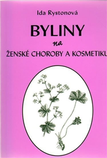 Byliny na ženské choroby a kosmetiku – Rystonová Ida