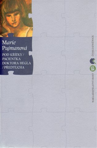 Pod křídly  Pacientka doktora Hegla  Předtucha – Pujmanová Marie