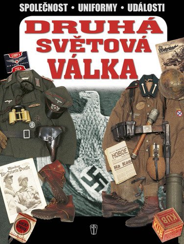 Druhá světová válka - Společnost uniformy události – group of authors